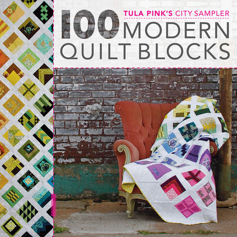 Tula Pink's City Sampler 100 Modern Quilt Blocks